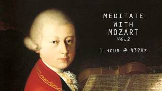 Meditate with Mozart  432Hz Classical Music  Vol 2 [upl. by Ajnot]