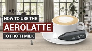 How To Use the AeroLatte To Froth Milk [upl. by Hakon]