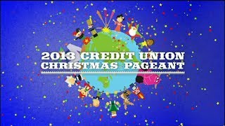 2013 Credit Union Christmas Pageant [upl. by Wise701]