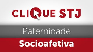 Clique STJ  Paternidade Socioafetiva 05102018 [upl. by Barren379]