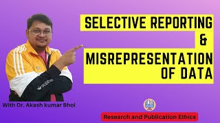 Selective Reporting amp Misrepresentation of Data  eSupport for Research  2022  Dr Akash Bhoi [upl. by Vinni]